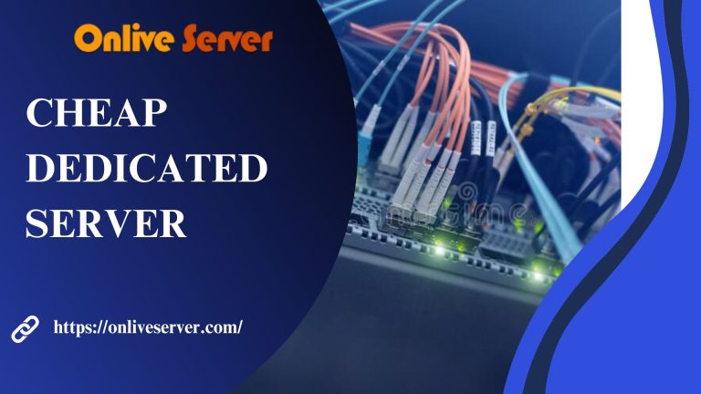 Cheap Dedicated Server Hosting offer you Extreme Power  – Onlive Server