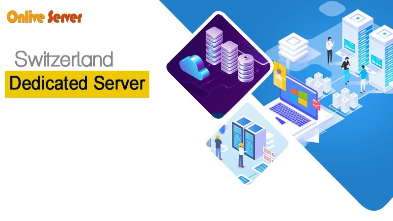 Switzerland Dedicated Server with Full Control and Custom Setup
