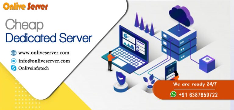Pick Cheap Dedicated Server with More Benefits from Onlive Server