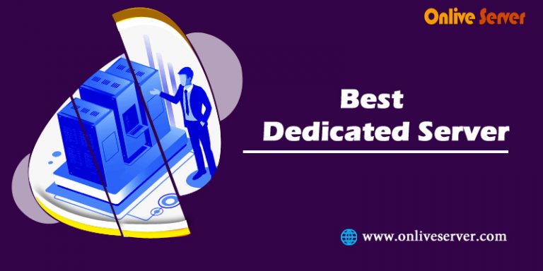 Buy Best Dedicated Server with Best Services for your Businesses – Onlive Server