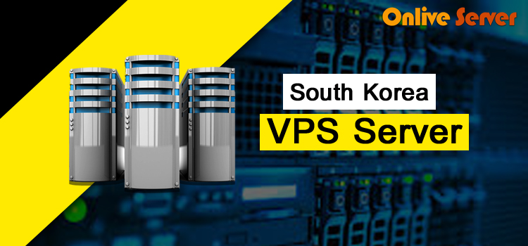 The Most Reliable South Korea VPS Server – Onlive Server