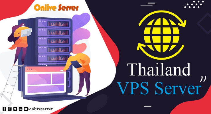 Thailand VPS Server is the Perfect Choice for Business by Onlive Server