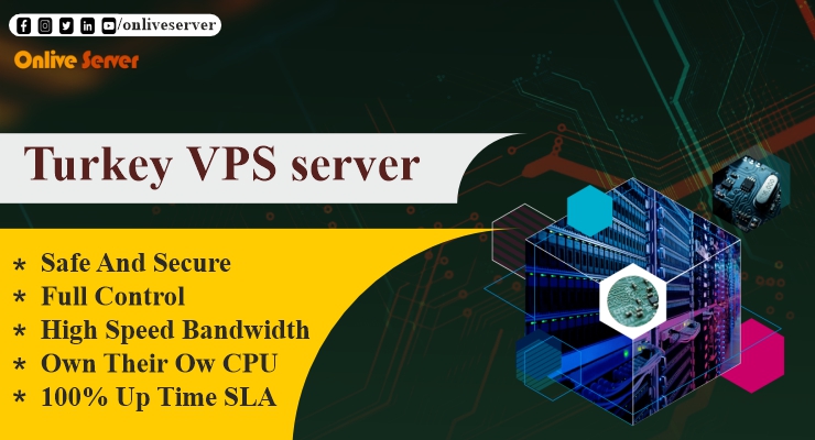 Exceptionally Best Services with Turkey VPS Server via Onlive Server