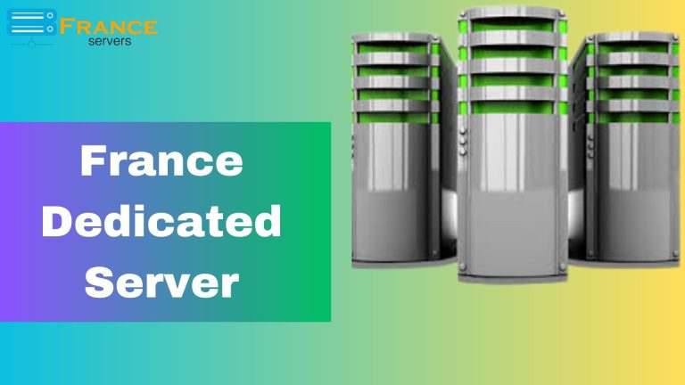 Host Website on France Dedicated Server in France with High Performance 