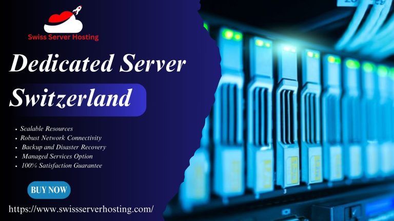Why Choose Switzerland for Your Dedicated Server Need