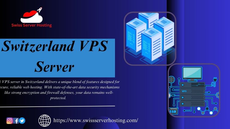 Switzerland VPS Server: The Secured Web Hosting