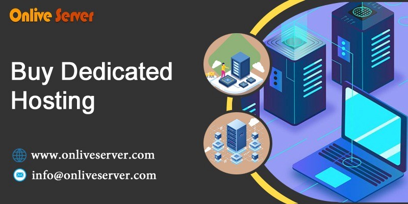 Buy Dedicated Hosting for Maximum Control, Security, and Speed with OnliveServer