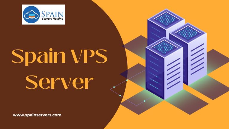 Get Next-Level Flexibility with Spain VPS Server via Spain Servers Hosting